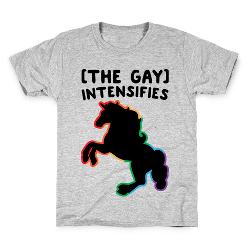 The Gay Intensifies  Kids T-Shirt