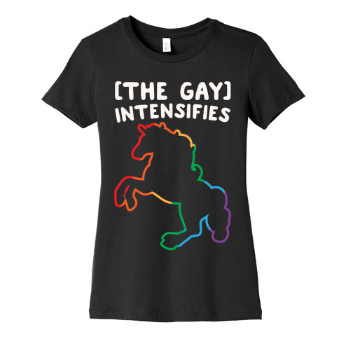 The Gay Intensifies White Print Womens T-Shirt