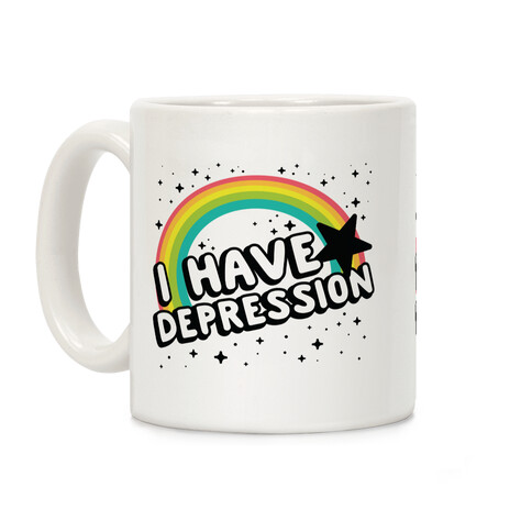 I Have Depression Coffee Mug