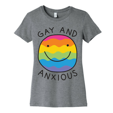 Gay And Anxious Womens T-Shirt