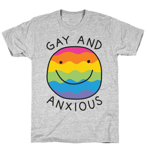 Gay And Anxious T-Shirt