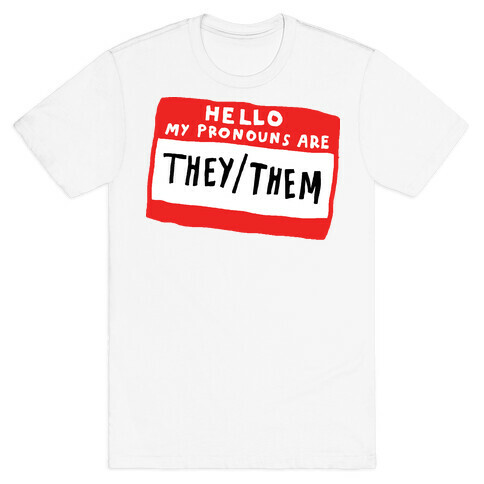 Hello My Pronouns Are They Them T-Shirt