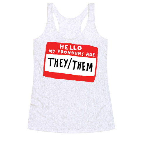 Hello My Pronouns Are They Them Racerback Tank Top