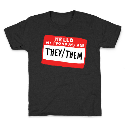 Hello My Pronouns Are They Them Kids T-Shirt