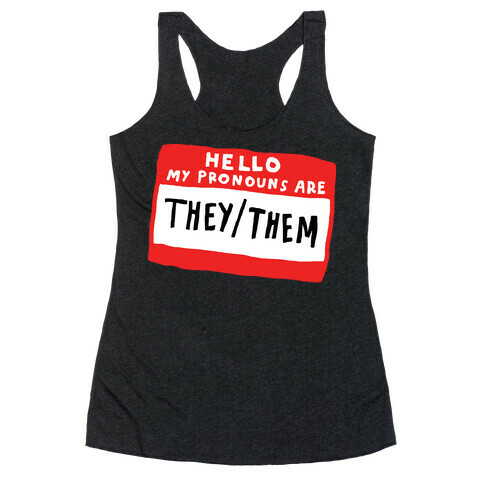Hello My Pronouns Are They Them Racerback Tank Top