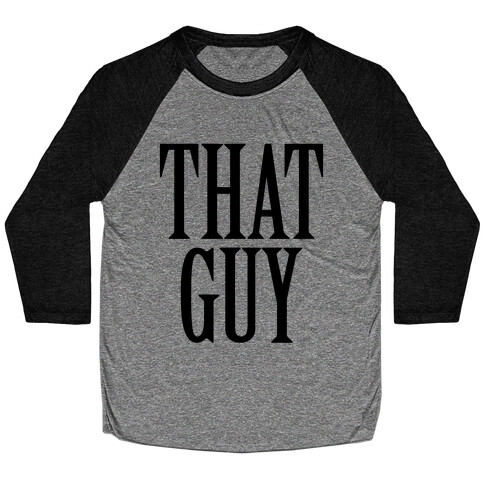 That Guy Baseball Tee