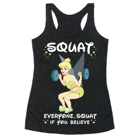 Squat Everyone Squat If You Believe Racerback Tank Top