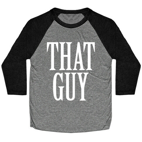 That Guy Baseball Tee