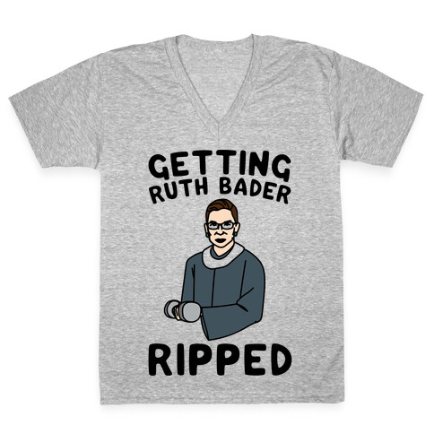Getting Ruth Bader Ripped  V-Neck Tee Shirt