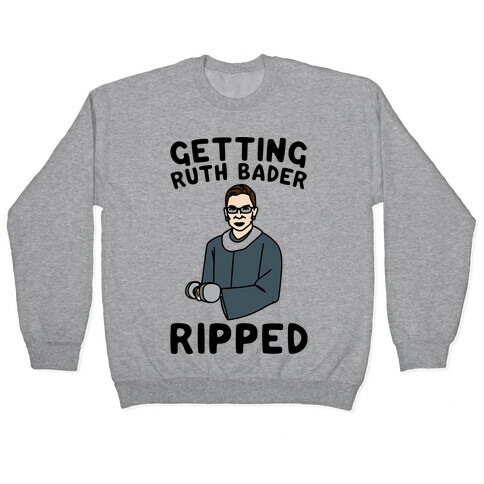 Getting Ruth Bader Ripped  Pullover