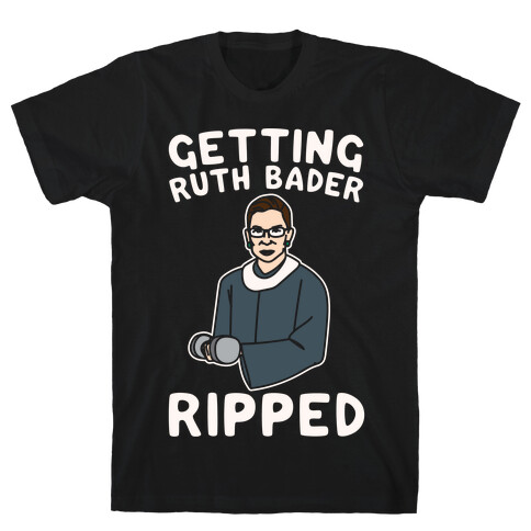 Getting Ruth Bader Ripped White Print T-Shirt