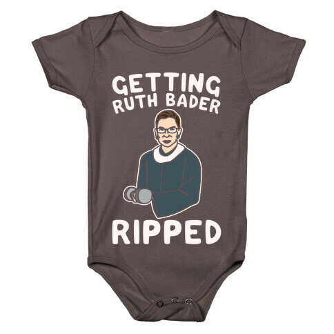 Getting Ruth Bader Ripped White Print Baby One-Piece