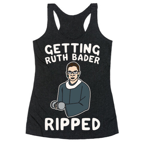 Getting Ruth Bader Ripped White Print Racerback Tank Top