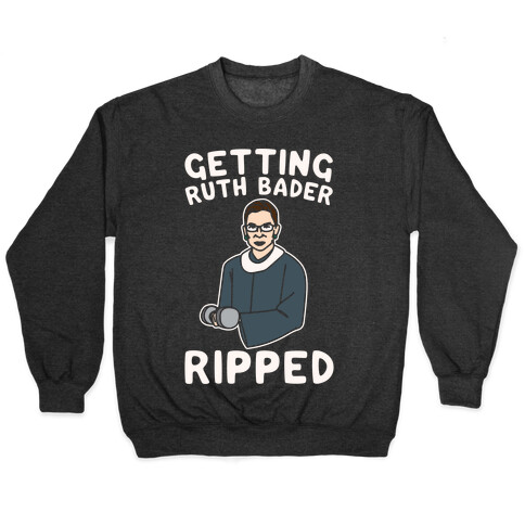 Getting Ruth Bader Ripped White Print Pullover