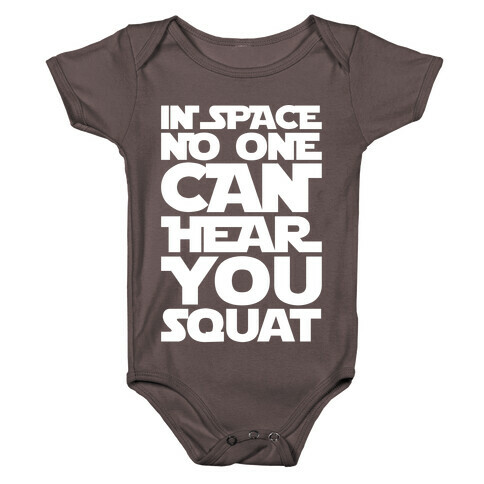 In Space No One Can Hear You Squat Parody White Print Baby One-Piece