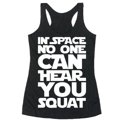 In Space No One Can Hear You Squat Parody White Print Racerback Tank Top
