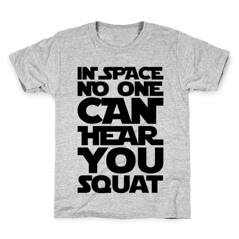 In Space No One Can Hear You Squat Parody Kids T-Shirt