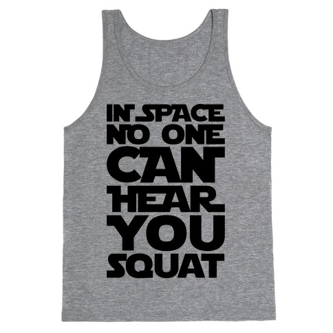 In Space No One Can Hear You Squat Parody Tank Top