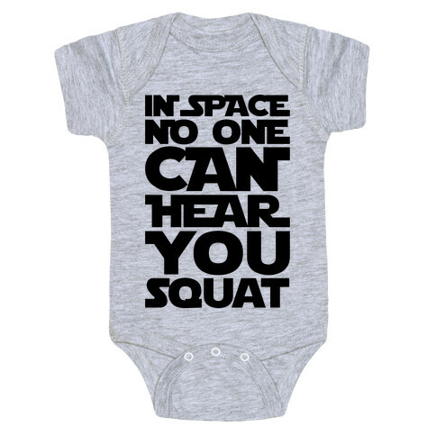In Space No One Can Hear You Squat Parody Baby One-Piece