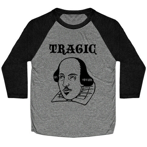 Tragic (Shakespeare) Baseball Tee