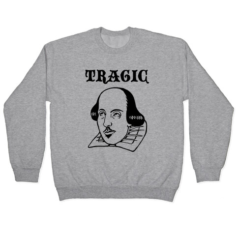 Tragic (Shakespeare) Pullover