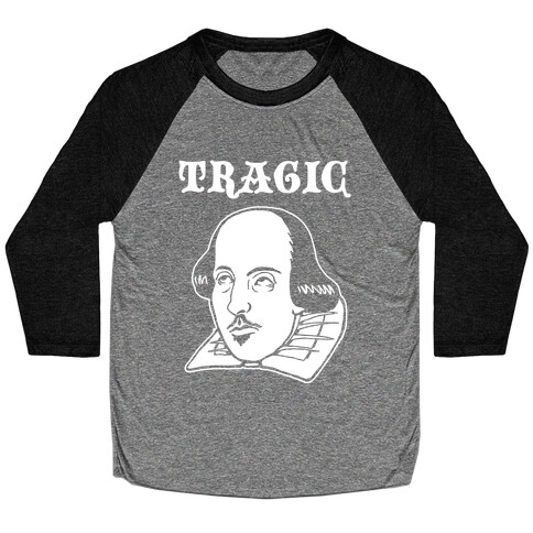 Tragic (Shakespeare) Baseball Tee