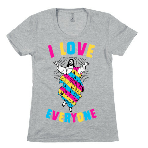 I Love Everyone (Jesus) Womens T-Shirt