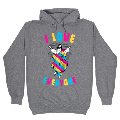I Love Everyone (Jesus) Hooded Sweatshirt