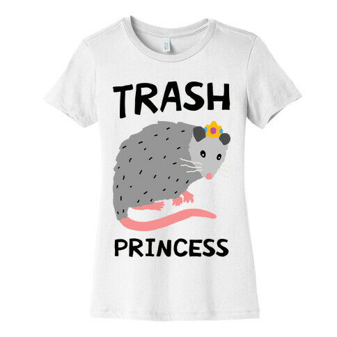 Trash Princess Womens T-Shirt