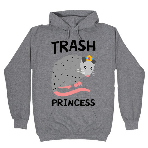 Trash Princess Hooded Sweatshirt