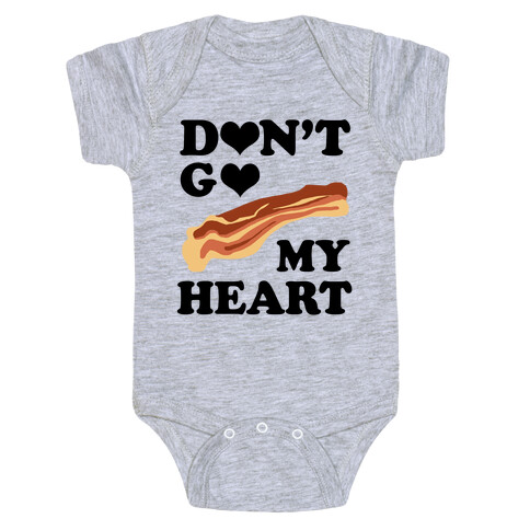 Don't go Bacon My Heart Baby One-Piece