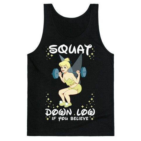 Squat Down Low If You Believe Tank Top
