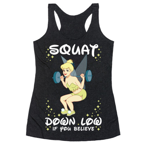 Squat Down Low If You Believe Racerback Tank Top