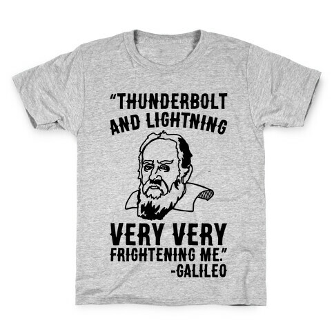 Thunderbolt and Lightning Very Very Frightening Me Galileo Parody Kids T-Shirt