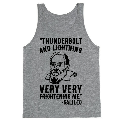 Thunderbolt and Lightning Very Very Frightening Me Galileo Parody Tank Top