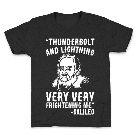 Thunderbolt and Lightning Very Very Frightening Me Galileo Parody White Print Kids T-Shirt