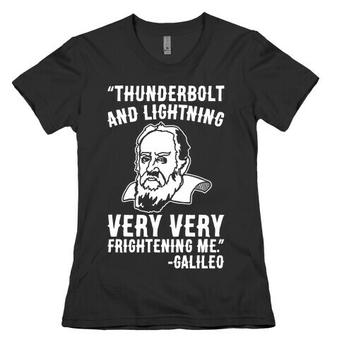 Thunderbolt and Lightning Very Very Frightening Me Galileo Parody White Print Womens T-Shirt