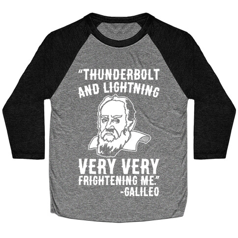 Thunderbolt and Lightning Very Very Frightening Me Galileo Parody White Print Baseball Tee