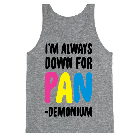 I'm Always Down for Pan-demonium Tank Top