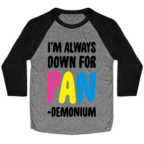 I'm Always Down for Pan-demonium Baseball Tee