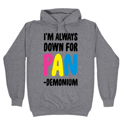 I'm Always Down for Pan-demonium Hooded Sweatshirt