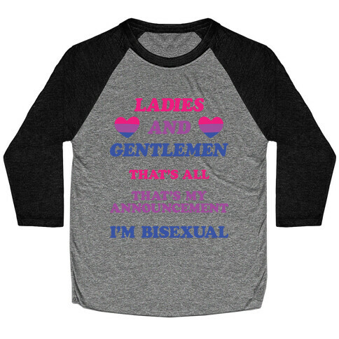 Ladies And Gentlemen I'm Bisexual Baseball Tee