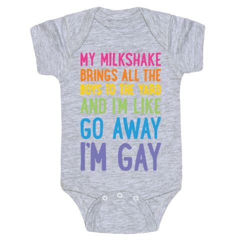My Milkshake Brings All The Boys To The Yard And I'm Like Go Away I'm Gay Baby One-Piece