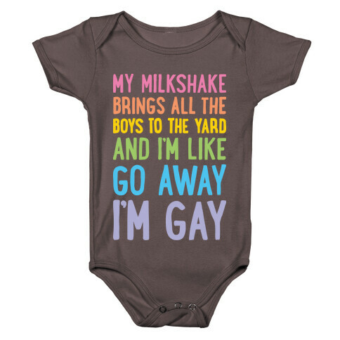 My Milkshake Brings All The Boys To The Yard And I'm Like Go Away I'm Gay Baby One-Piece