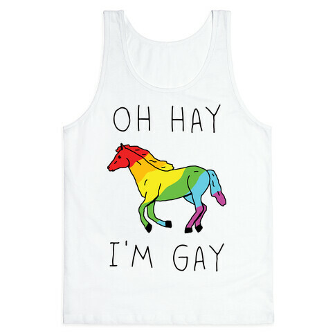 Oh Hay I'm Gay Tank Top