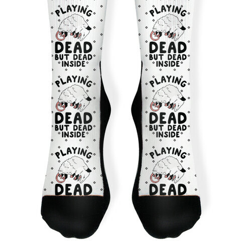 Playing Dead but Dead Inside Sock