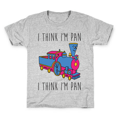 I Think I'm Pan Little Engine Kids T-Shirt