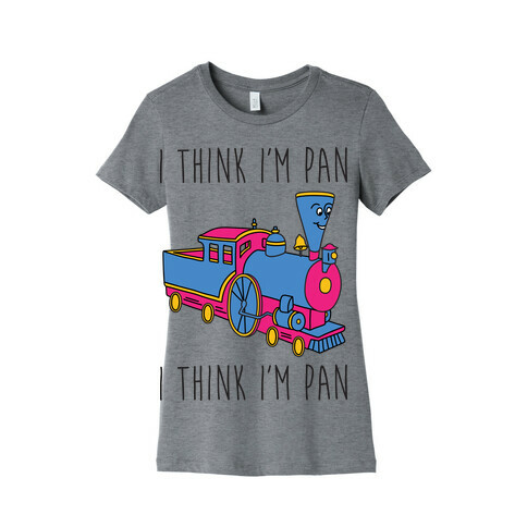 I Think I'm Pan Little Engine Womens T-Shirt