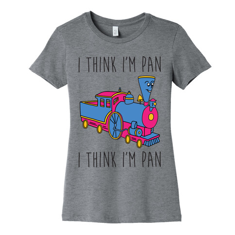 I Think I'm Pan Little Engine Womens T-Shirt