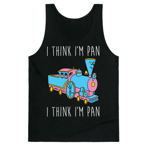 I Think I'm Pan Little Engine Tank Top